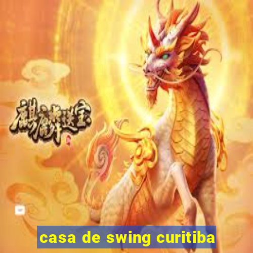 casa de swing curitiba